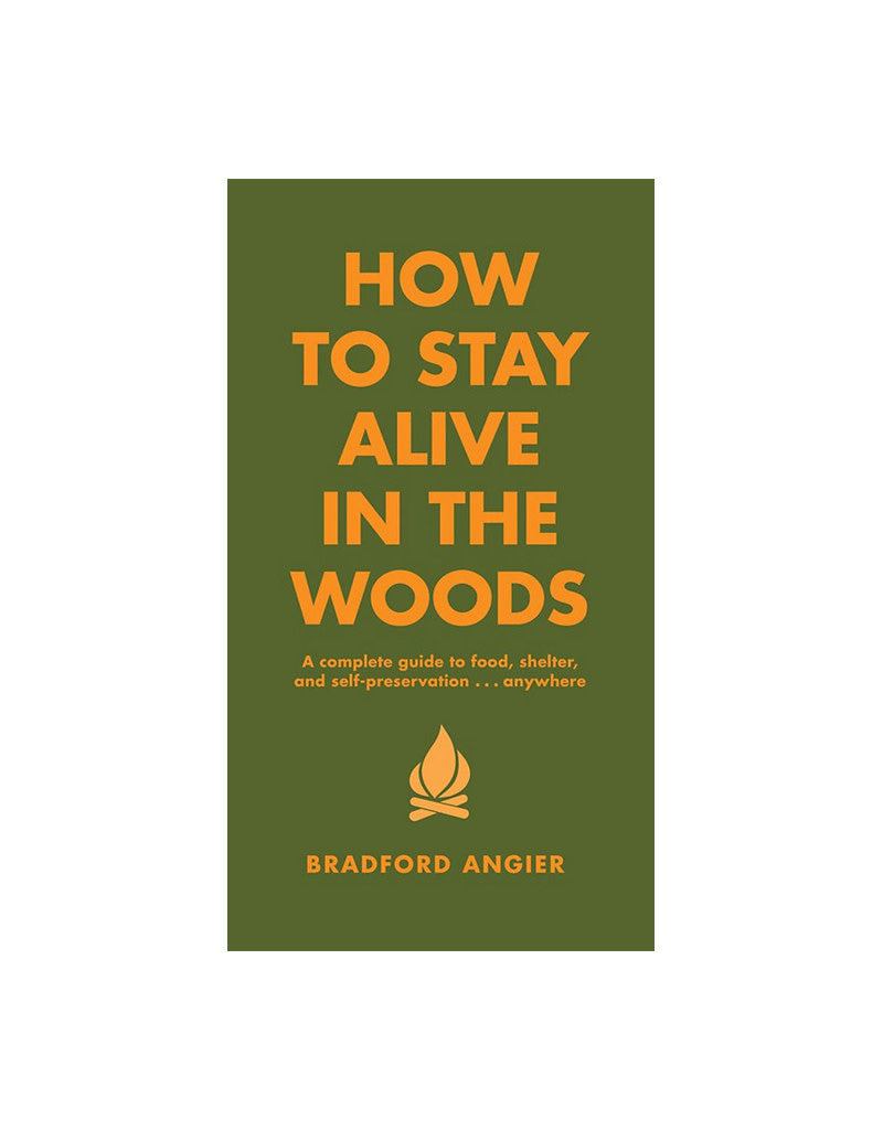 How to Stay Alive in the Woods Hardcover